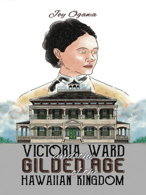 cover image of Victoria Ward and the Gilded Age of the Hawaiian Kingdom